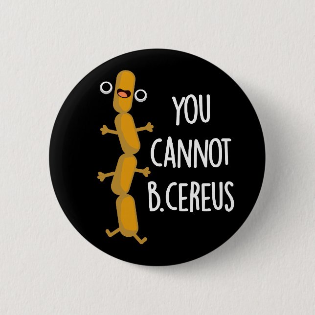 B Cereus Funny Bacteria Pun Dark BG Button (Vorderseite)