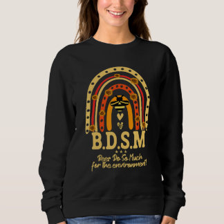 B D S M Bienen tun so viel für die Umwelt 1 Sweatshirt