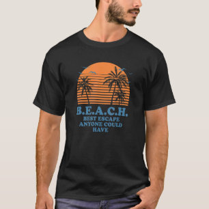 B E A C H Beach Vacation Ocean Trip Summer T-Shirt