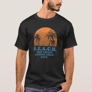 B E A C H Beach Vacation Ocean Trip Summer T-Shirt