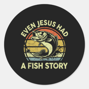 B Fischen Sogar Jesus hatte Fish Story Funny Chris Runder Aufkleber
