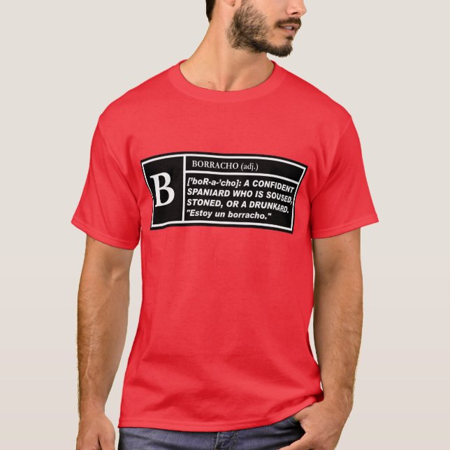"B" für Borracho — T - Shirt (Vorderseite)
