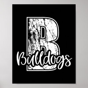 B Für Bulldogs School Sports Fan Team Spirit Poster
