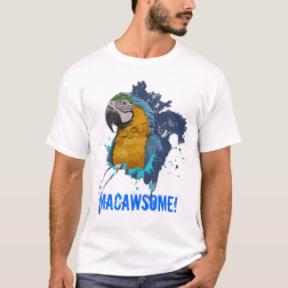 B&G Macaw SplashTrans, MACAWSOME! T-Shirt