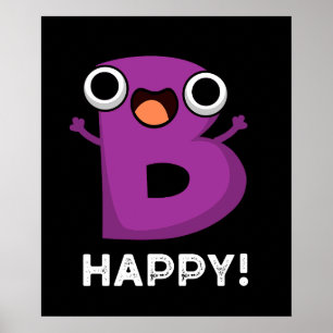 B Happy Funny Alphabet Pun Dark BG Poster