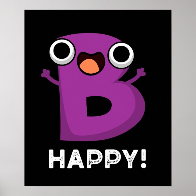 B Happy Funny Alphabet Pun Dark BG Poster (Vorne)