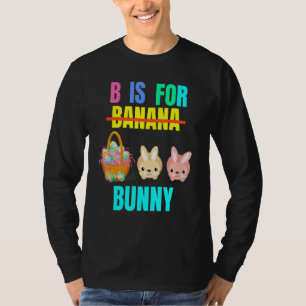 B ist für Banana Ostern Bunny Egg Jagd Kinder Unis T-Shirt