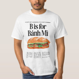B ist für Banh Mi T-Shirt