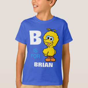B ist für Big Bird Name hinzufügen T-Shirt