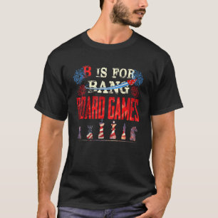 B ist für Brettspiele Independence Day Schach Fan T-Shirt