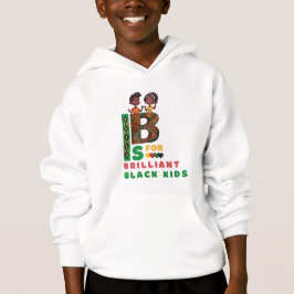 B ist für brilliante schwarze Kinder Schwarze Gesc Hoodie