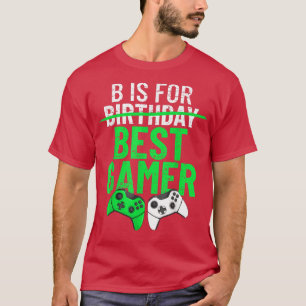 B ist für die besten Gamer Funny Boys Geburtstag K T-Shirt