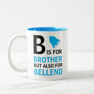 B steht für Bruder, aber auch für Bellend Zweifarbige Tasse
