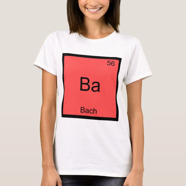 Ba - Bach Funny Chemistry Element Symbol T - Shirt (Vorderseite)
