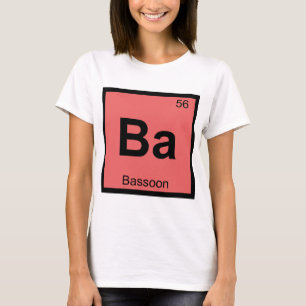 Ba - Fagottmusik Chemie Periodensystem Symbol T-Shirt