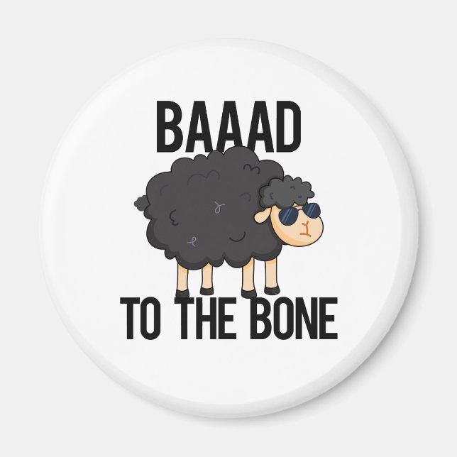 Baaad zum Knochen-Funny Black Sheep Puff Magnet (Vorne)