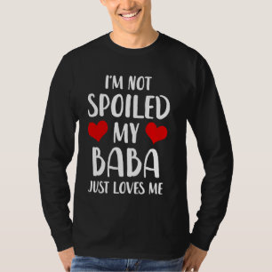 Baba Ich bin nicht verwundet meine Baba nur Lieben T-Shirt