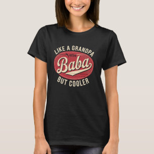 Baba wie ein Opa, nur cooler Lustig für Großväter T-Shirt
