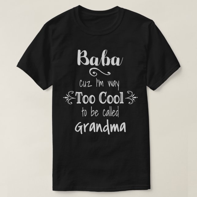 Baba zu Cool, um Oma Polnisch Serbisch genannt zu  T-Shirt (Design vorne)