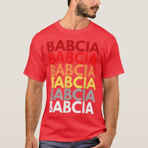 Babcia Großmutter in polnischem Namen Babcia Grand T-Shirt