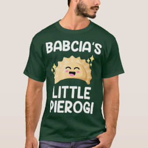 babcia Kleine Pierogi polish Pierogi T-Shirt