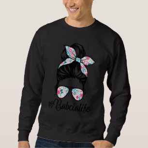 Babcia Life Messy Hair Bun Frauen Muttertag Sweatshirt