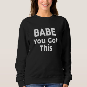 Babe Sie diesen T - Shirt Got - Motivierend Zitat