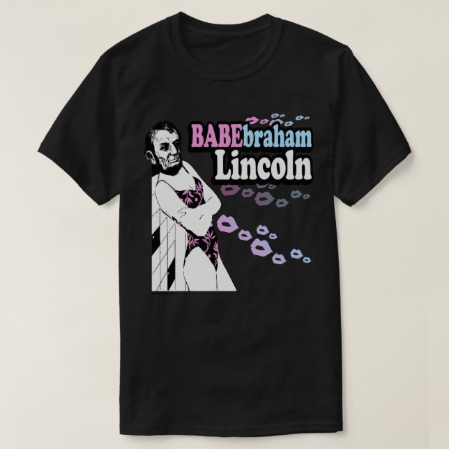 Babebraham Lincoln T-Shirt (Design vorne)