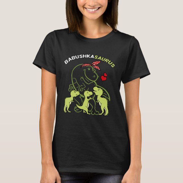 Babushkasaurus Babushka Tyrannosaurus Dinosaur Mot T-Shirt (Vorderseite)