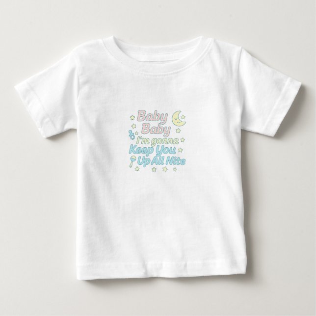Baby Baby I’m Gonna Keep You Up All Nite Pastel  T-shirt (Vorderseite)