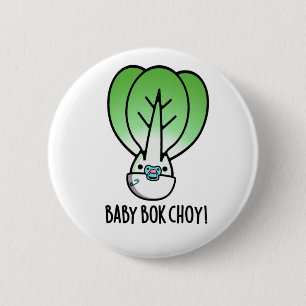 Baby Bok Choy Funny Veggie Pun Button
