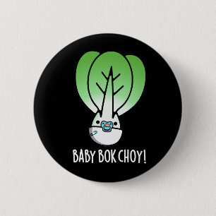 Baby Bok Choy Funny Veggie Pun Dark BG Button