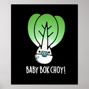Baby Bok Choy Funny Veggie Pun Dark BG Poster
