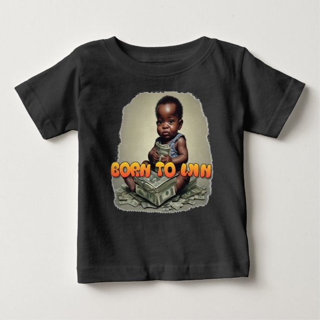 Baby Boss Geboren zu gewinnen Baby T-shirt (Vorderseite)