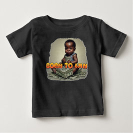 Baby Boss Geboren zu gewinnen T-shirt