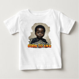 Baby Boss Geboren zu gewinnen T-shirt