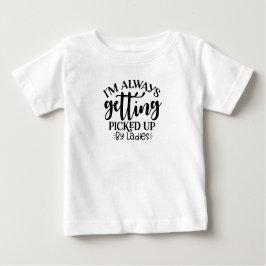 Baby Boy's Ich werde immer von den Damen abgeholt T-shirt