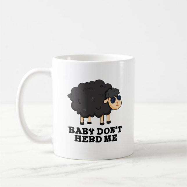 Baby Don't Herd Me Funny Black Sheep Pun Kaffeetasse (Links)