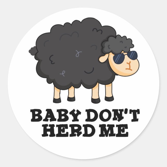 Baby Don't Herd Me Funny Black Sheep Pun Runder Aufkleber (Vorderseite)