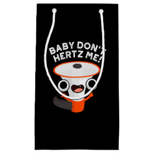 Baby Don't Hertz Me Funny Sound Pun Dark BG Kleine Geschenktüte