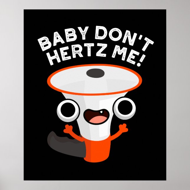 Baby Don't Hertz Me Funny Sound Pun Dark BG Poster (Vorne)