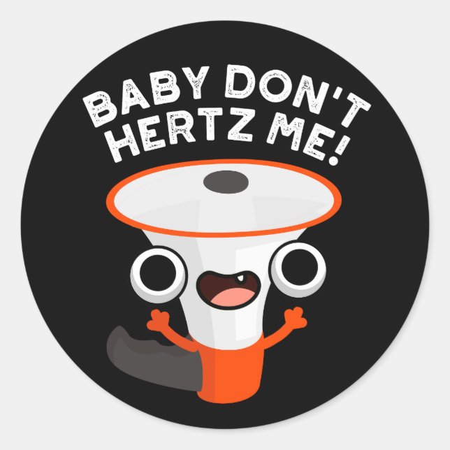 Baby Don't Hertz Me Funny Sound Pun Dark BG Runder Aufkleber (Vorderseite)