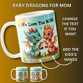 Baby Dragons, Wir Liebe dir Mama! Namen hinzufügen Kaffeetasse