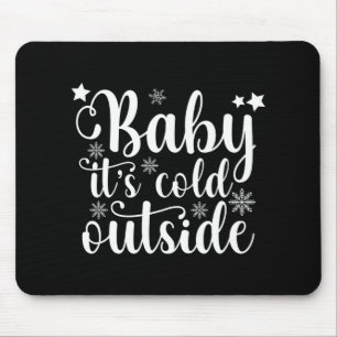 Baby draußen ist es kalt Außentemperaturen Weihnac Mousepad
