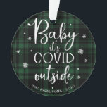 Baby Es ist Covid Outside Funny Christmas Green Ornament<br><div class="desc">Baby Es ist Covid Outside Funny Christmas Green Ornament</div>