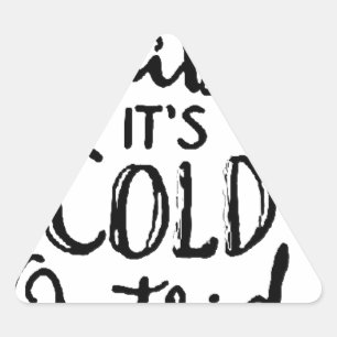 Baby es ist kalt draußen dreieckiger aufkleber