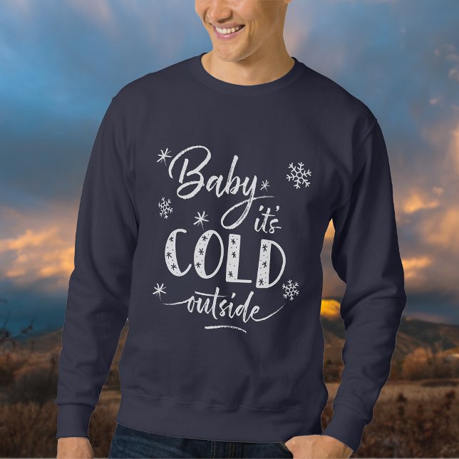 Baby Es ist kalt draußen Indigoblau Sweatshirt (Von Creator hochgeladen)