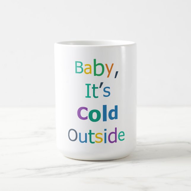 Baby, es ist kalt draußen kaffeetasse (Mittel)