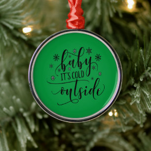 Baby, es ist kalt draußen Weihnachts-Ornament Ornament Aus Metall