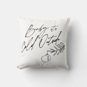 Baby Es ist kalt draußen Weihnachtsfeiertag Kissen